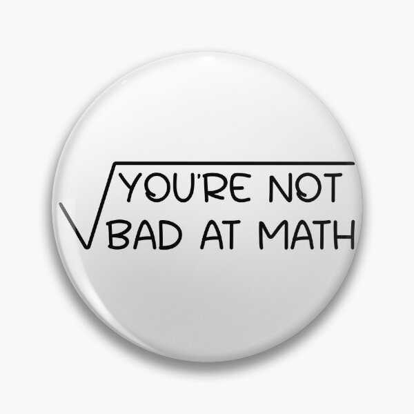 Item preview, You're not bad at math - Math Motivational Saying / for Math Lovers designed and sold by Blonc-ou.