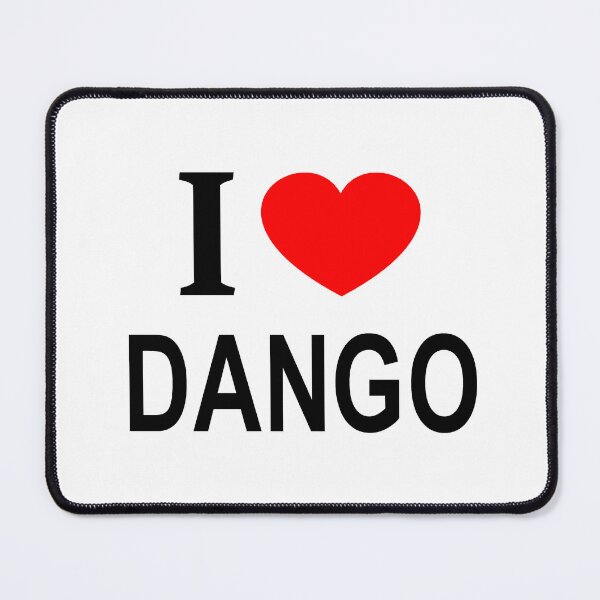 Item preview, I ❤️ DANGO I LOVE DANGO I HEART DANGO designed and sold by usernamenaijan.