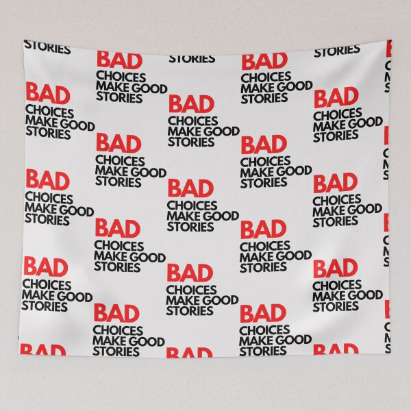 Item preview, Bad Choices make good stories designed and sold by TempuVitae.