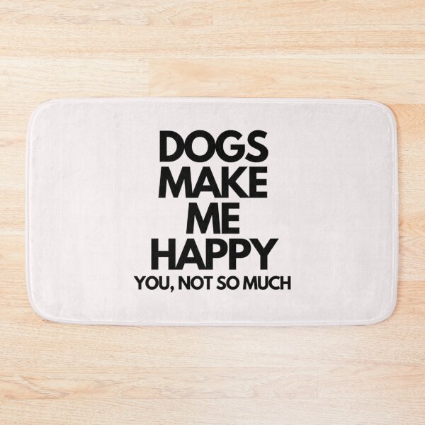 Item preview, Dogs make me happy. You designed and sold by TempuVitae.