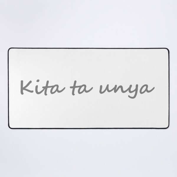 Item preview, " Kita ta unya " in Bisaya / Cebuano means " See you later " in English designed and sold by PabloBSanchez.