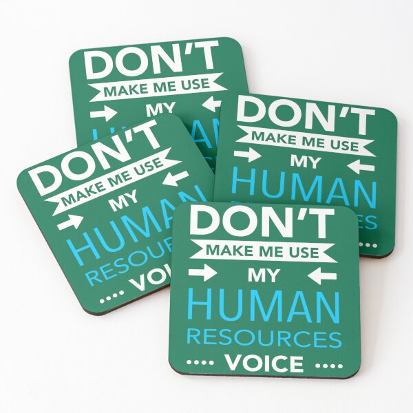 Item preview, Don_t Make Me Use My Human Resources Voice   designed and sold by TempuVitae.