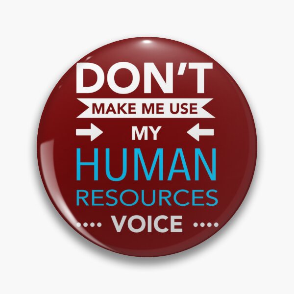 Item preview, Don_t Make Me Use My Human Resources Voice   designed and sold by TempuVitae.