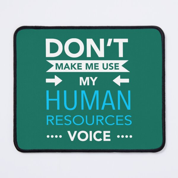 Item preview, Don_t Make Me Use My Human Resources Voice   designed and sold by TempuVitae.