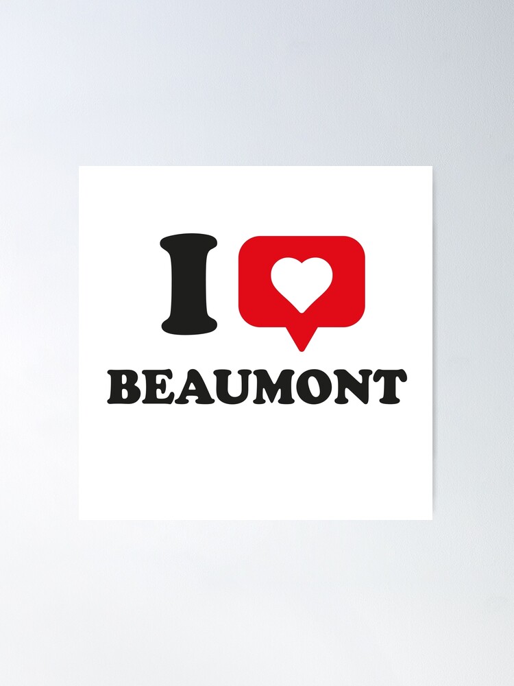 I Love Beaumont I Heart Beaumont Hometown Beaumont Texas Poster