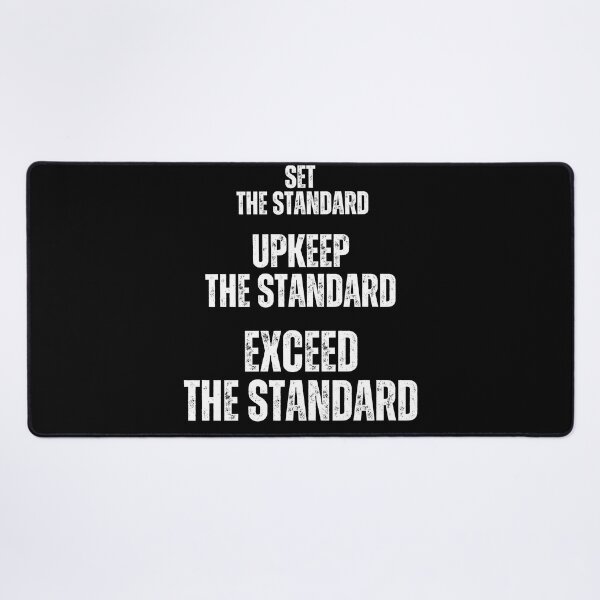 Item preview, Set the standard upkeep the standard exceed the standard , motivational tshirt designed and sold by Pugnaciousprint.