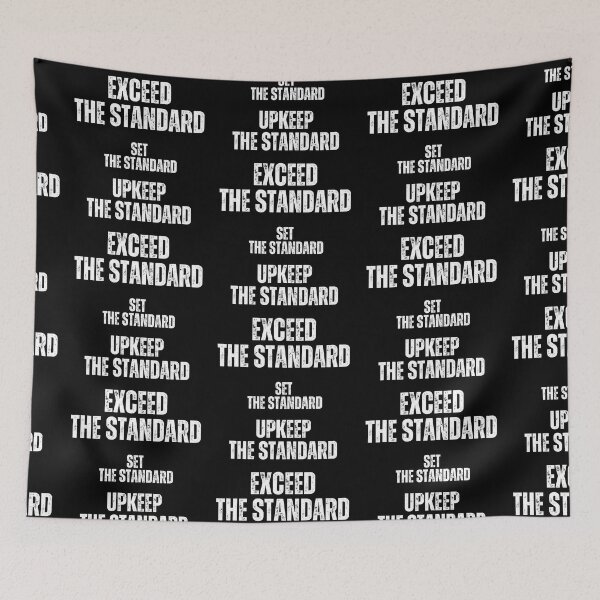 Item preview, Set the standard upkeep the standard  exceed the standard , motivational  tshirt designed and sold by Pugnaciousprint.
