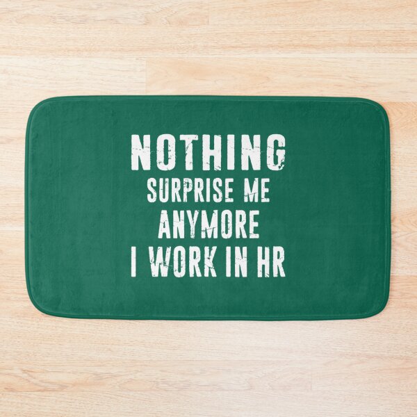 Item preview, HR Human Resources Nothing Surprise Me Anymore Distressed Typography    designed and sold by TempuVitae.