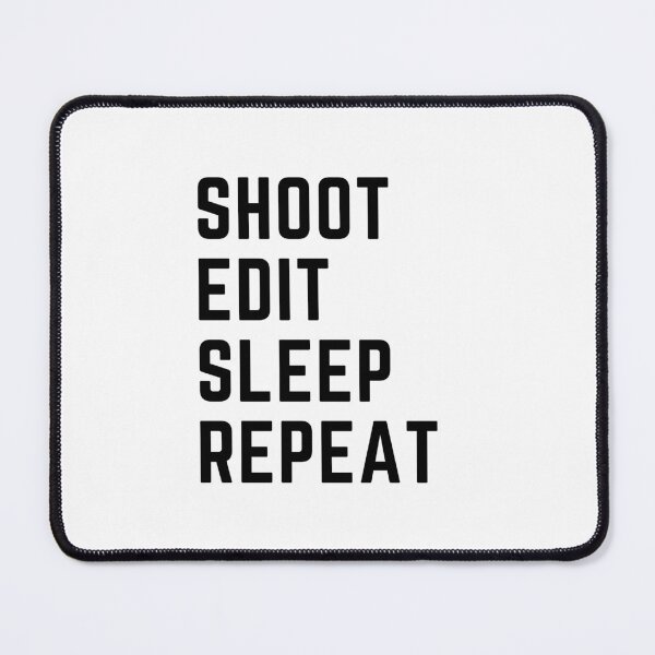 Item preview, Shoot edit sleep repeat  designed and sold by TrendiyTo4.