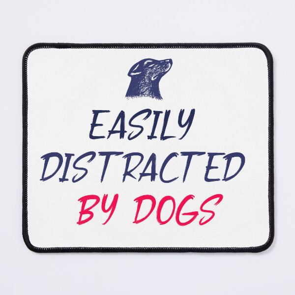 Item preview, EASILY DISTRACTED BY DOGS GIFT FOR DOG LOVERS designed and sold by AnasDesigner95.