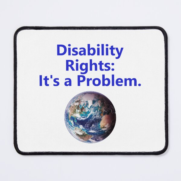 Item preview, Disability Rights - Its A Problem designed and sold by CrankyOldDude.