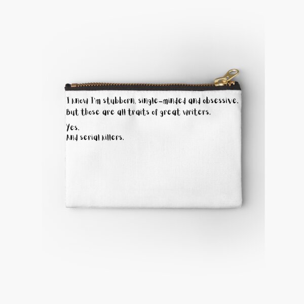 Item preview, I know Im stubborn, single-minded and obsessive, but those are all traits of great writers, yes and serial killers Wednesday Netflix quote  designed and sold by FairyOfCherries.