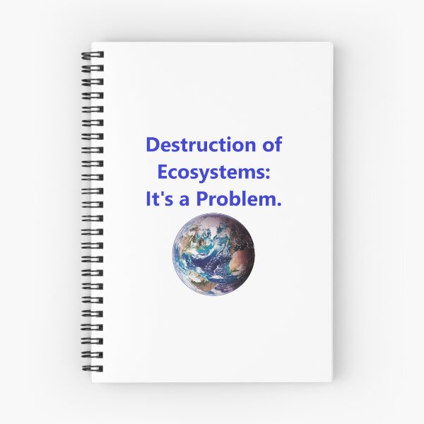 Item preview, Destruction of Ecosystems - Its A Problem designed and sold by CrankyOldDude.