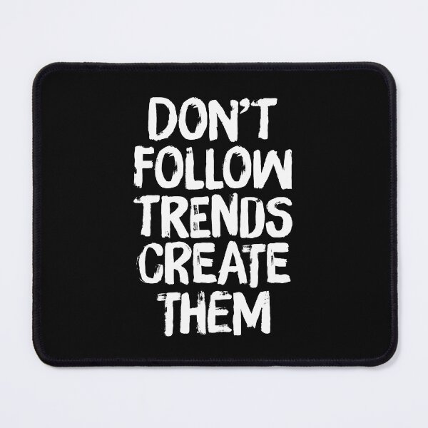 Item preview, Don’t follow trends create them designed and sold by Giovanni-c.