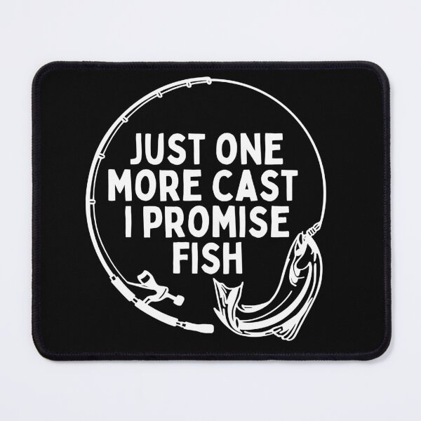 Item preview, Just One More Cast I Promise Fish designed and sold by Merigold.