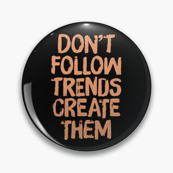 Item preview, Don’t follow trends create them designed and sold by Giovanni-c.