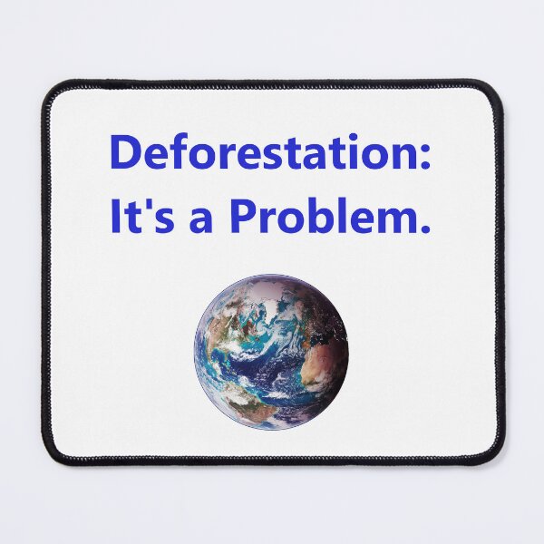 Item preview, Deforestation - Its A Problem designed and sold by CrankyOldDude.