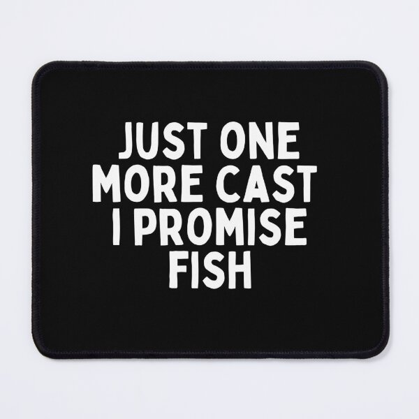 Item preview, Just One More Cast I Promise Fish designed and sold by Merigold.
