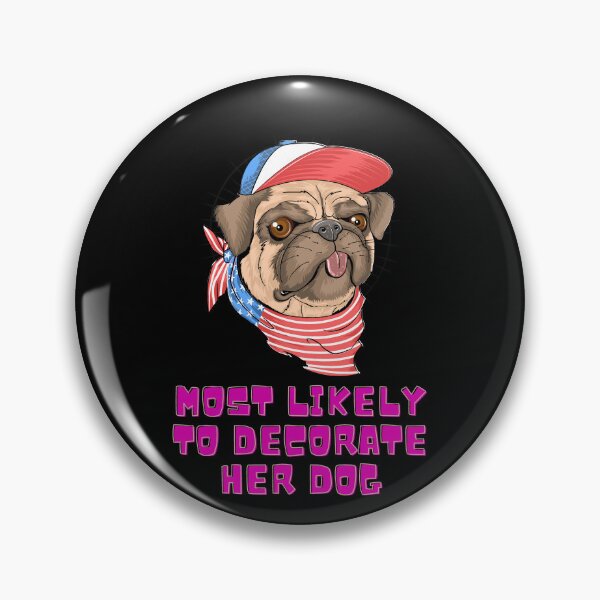 Item preview, Most Likely To Decorate Her Dog designed and sold by chak87.