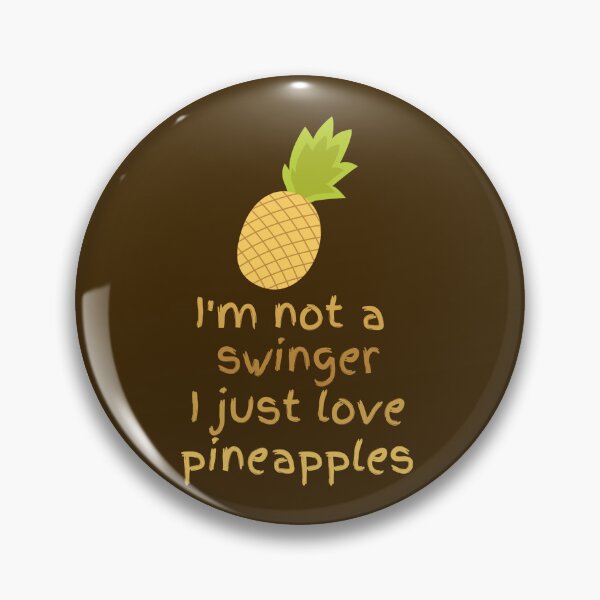 Item preview, I´m Not A Swinger I Just Love Pineapples. Funny Fruity Juicy Pineapple Pun designed and sold by Rebel-Design.