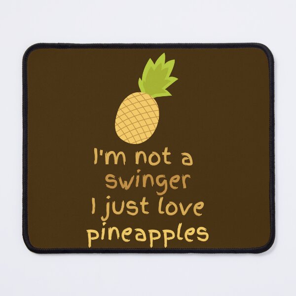 Item preview, I´m Not A Swinger I Just Love Pineapples. Funny Fruity Juicy Pineapple Pun designed and sold by Rebel-Design.