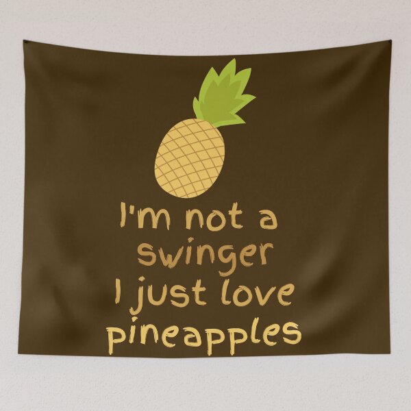 Item preview, I´m Not A Swinger I Just Love Pineapples. Funny Fruity Juicy Pineapple Pun designed and sold by Rebel-Design.