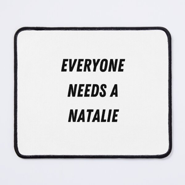Item preview, Natalie Name Design Everyone Needs A Natalie designed and sold by Alihassan-Art.
