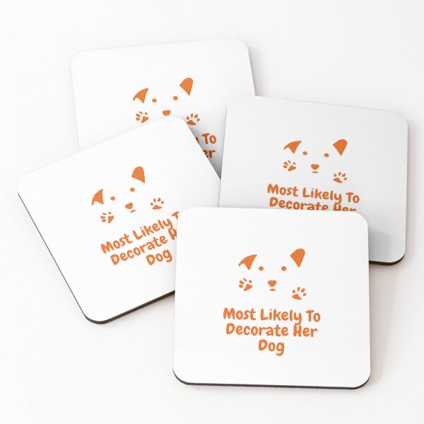 Item preview, Most Likely To Decorate Her Dog designed and sold by chak87.