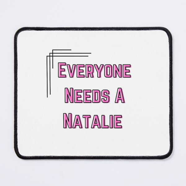 Item preview, Natalie Name Design Everyone Needs A Natalie designed and sold by Alihassan-Art.