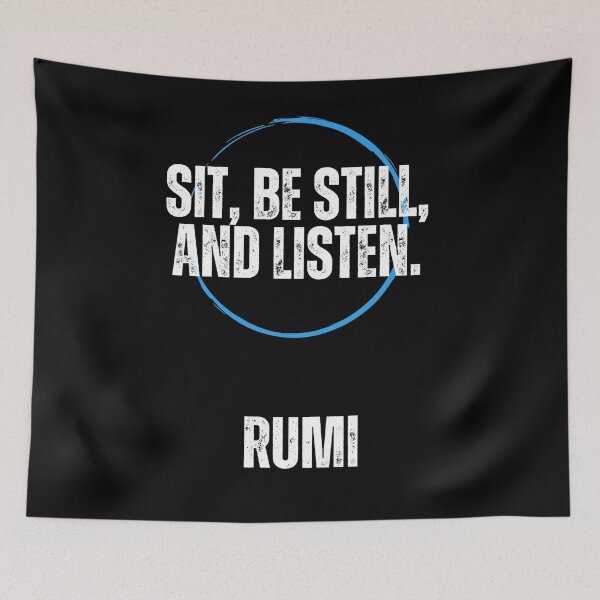 Item preview, Be still and listen Rumi quote designed and sold by Ioana1.