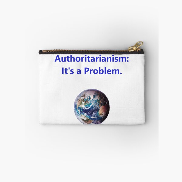 Item preview, Authoritarianism - Its A Problem designed and sold by CrankyOldDude.