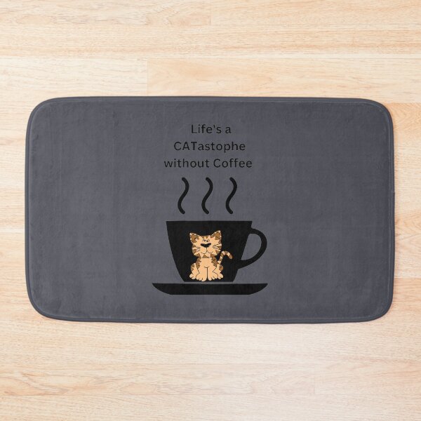 Item preview, Life's a CATastophe without Coffee  designed and sold by Speckledfrog.