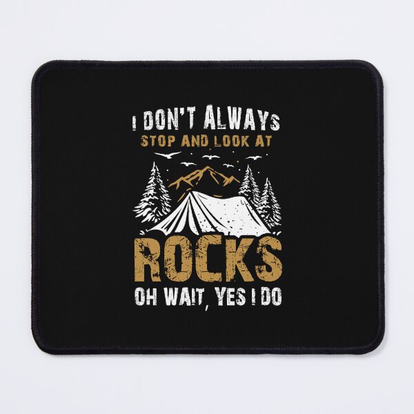 Item preview, Geology rock collector I dont always stop and look at rock designed and sold by Majesticoo.