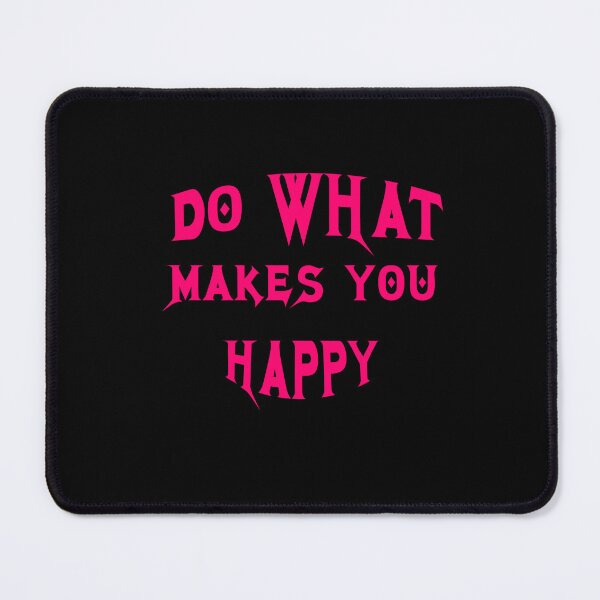 Item preview, Do What Makes You Happy designed and sold by TracyPhotoArt.