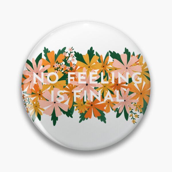 Item preview, No Feeling Is Final Flowers designed and sold by BluebellPainter.