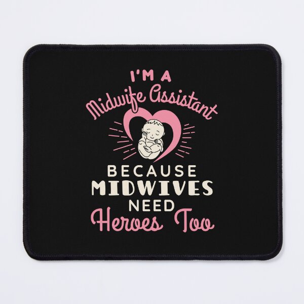 Item preview, I'm a Midwife Assistant Because Midwives Need Heroes Too designed and sold by jaygo.