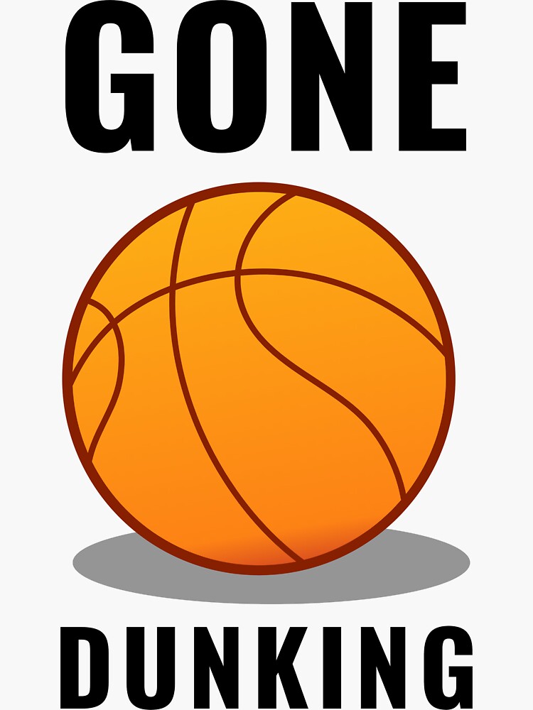 "Gone Dunking Basketball Lover Slam Dunk" Sticker for Sale by