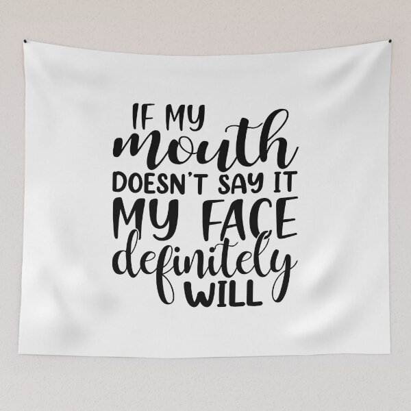 Item preview, If my mouth doesn't say it my face definitely will designed and sold by teamph.