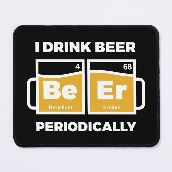 Item preview, I Drink Beer Periodically designed and sold by OldDannyBrown.