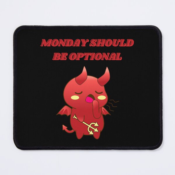 Item preview, mondays should be optional designed and sold by ynsmahop.