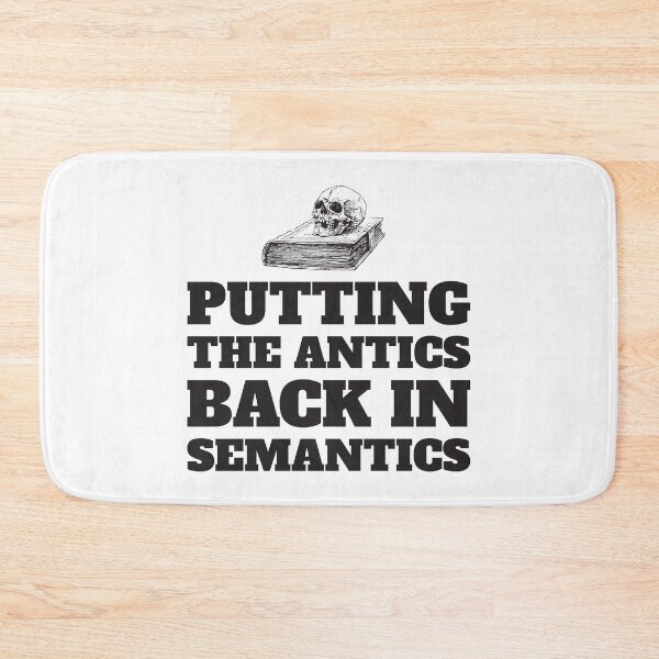 Item preview, Putting The Antics Back In Semantics Ver2 designed and sold by thecatcouch.