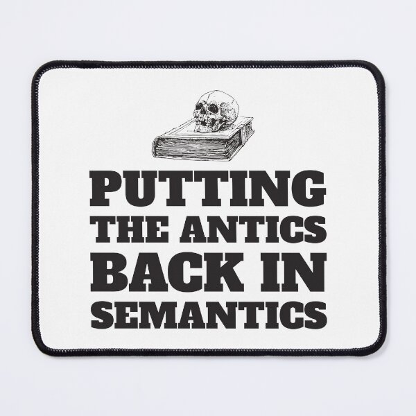 Item preview, Putting The Antics Back In Semantics Ver2 designed and sold by thecatcouch.