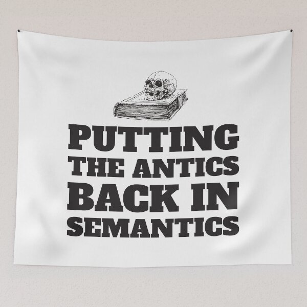 Item preview, Putting The Antics Back In Semantics Ver2 designed and sold by thecatcouch.