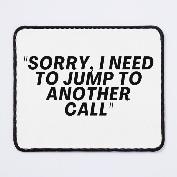 Item preview, Sorry I need to Jump To Another Call - Agency and Consultants Humor designed and sold by freshdesign2023.