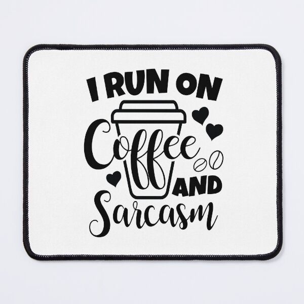 Item preview, I run on coffee and sarcasm designed and sold by teamph.