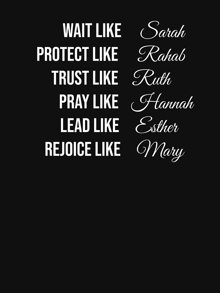 Wait Like Sarah Protect Like Rahab Trust Like Ruth Pray Like Hannah Lead Like Esther 5510