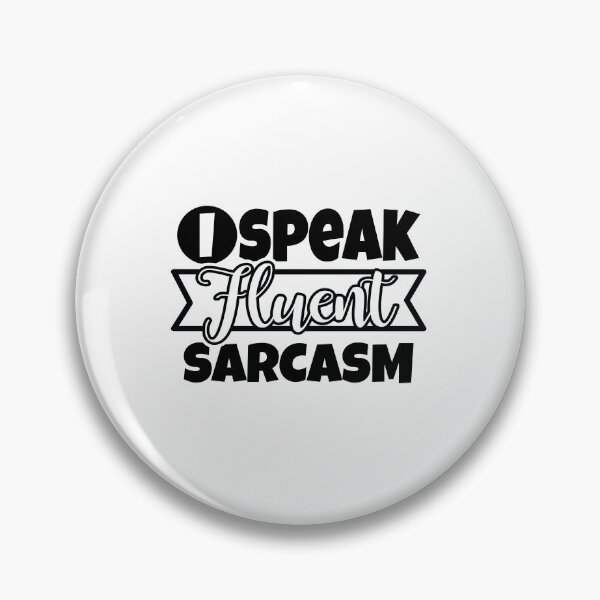 Item preview, I Speak Fluent Sarcasm designed and sold by teamph.
