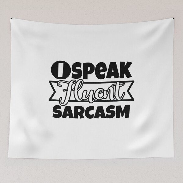 Item preview, I Speak Fluent Sarcasm designed and sold by teamph.