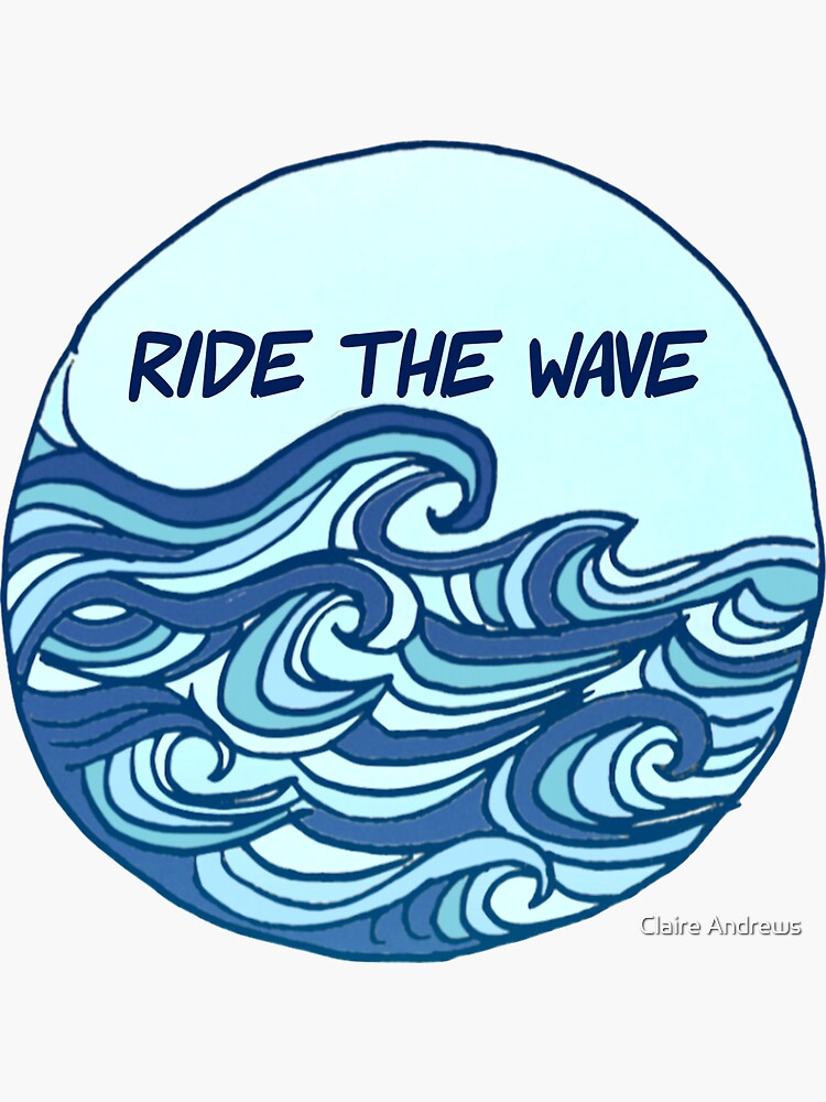 "Ride the Wave Quote Blue Wave Design" Sticker for Sale by ...