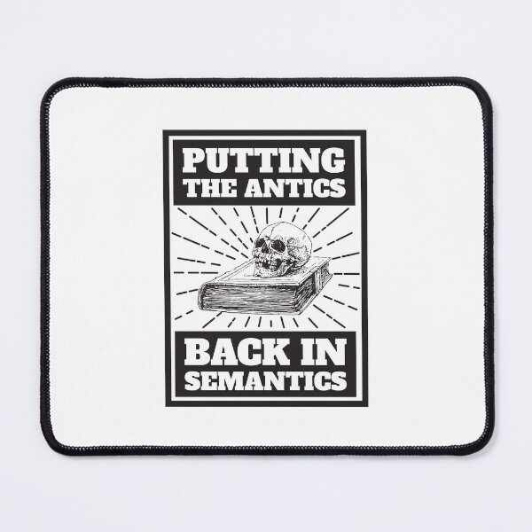 Item preview, Putting The Antics Back In Semantics Ver3 designed and sold by thecatcouch.